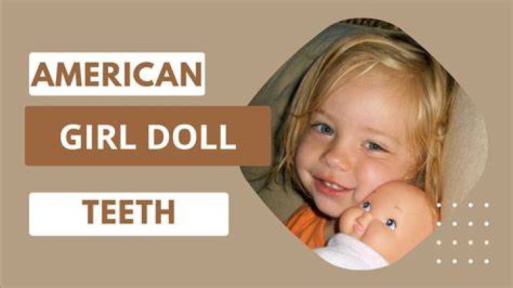 Discover The Secrets Of American Girl Doll Teeth: A Comprehensive Guide