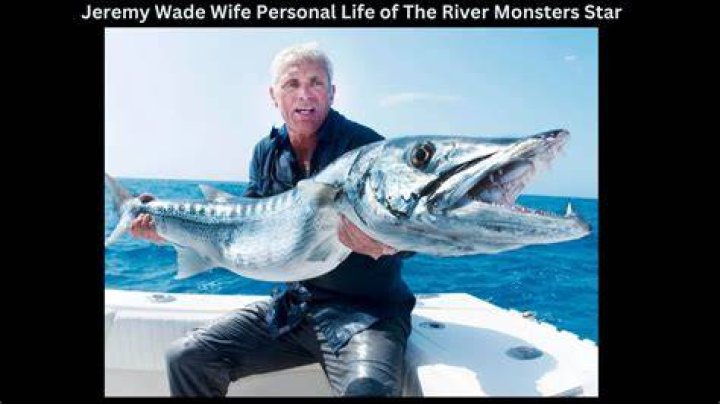 Exploring The Personal Life Of Jeremy Wade