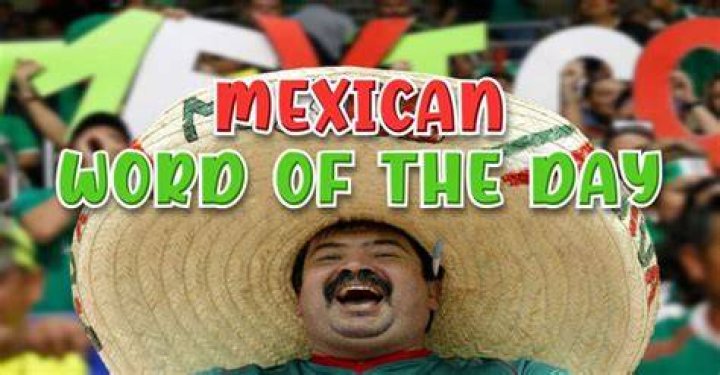 Mexican Word of the Day