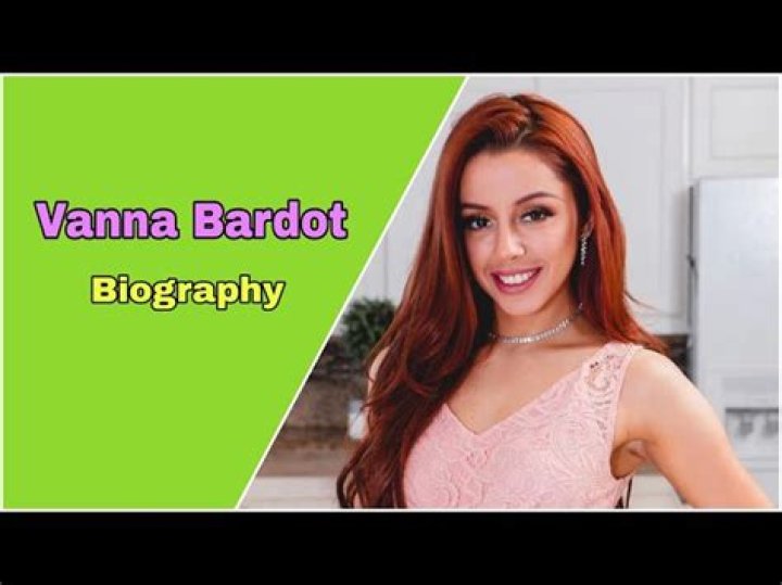 Vanna Bardot Wiki, Biography, Age, Height, Weight, Birthday, Net worth
